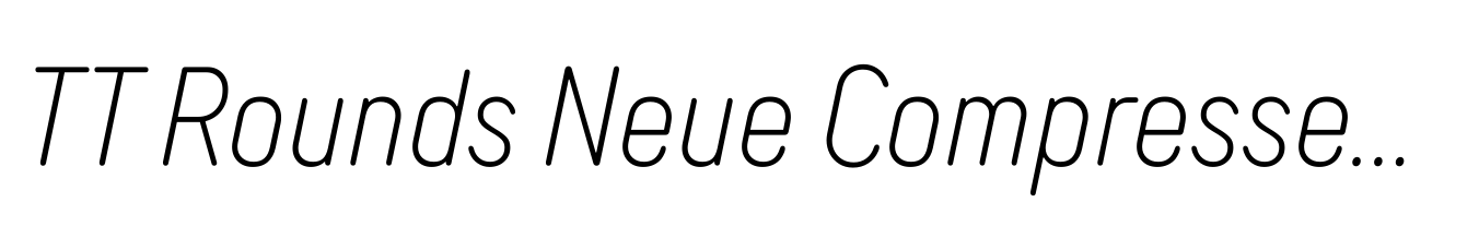 TT Rounds Neue Compressed ExtraLight Italic