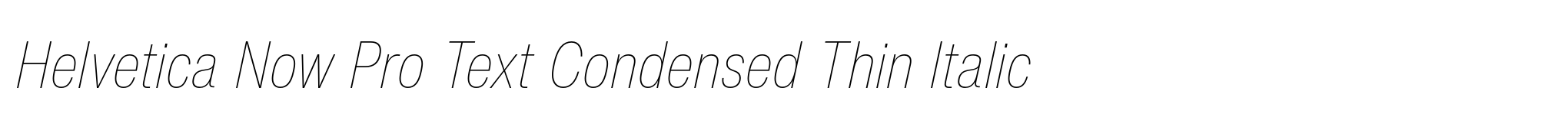 Helvetica Now Pro Text Condensed Thin Italic image