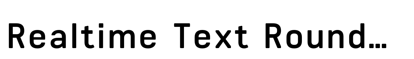 Realtime Text Rounded Bold