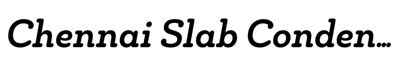 Chennai Slab Condensed Bold Oblique