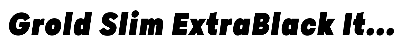 Grold Slim ExtraBlack Italic