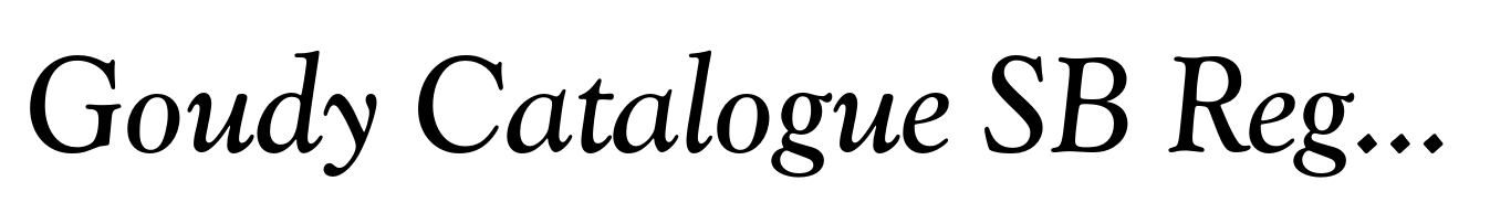 Goudy Catalogue SB Regular Italic