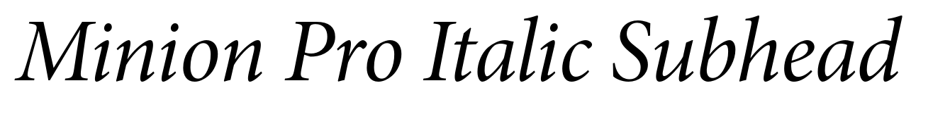 Minion Pro Italic Subhead