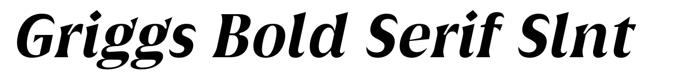 Griggs Bold Serif Slnt