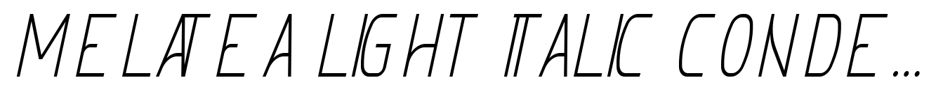 Melatea Light Italic Condensed