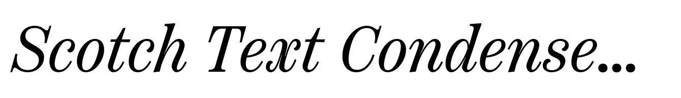 Scotch Text Condensed Italic