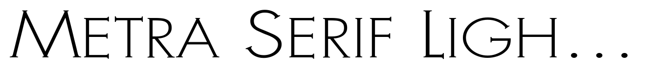 Metra Serif Light Caps
