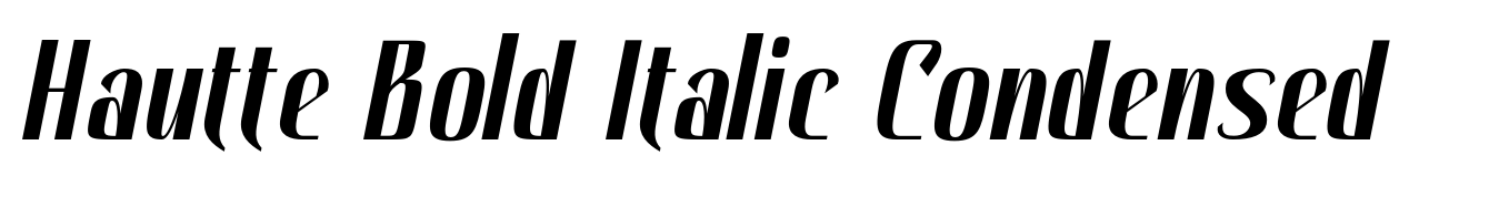Hautte Bold Italic Condensed