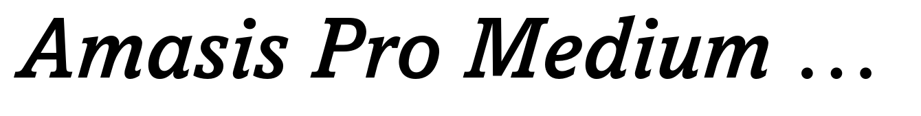 Amasis Pro Medium Italic