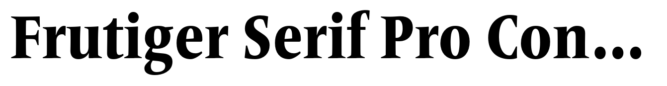 Frutiger Serif Pro Condensed Heavy