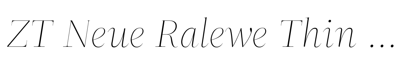 ZT Neue Ralewe Thin Expanded Italic