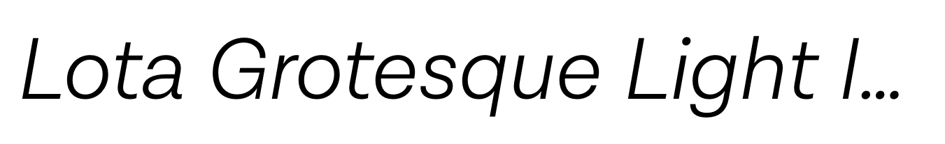 Lota Grotesque Light Italic