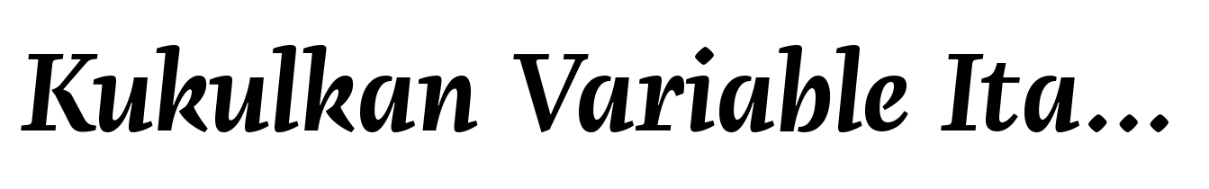 Kukulkan Variable Italic