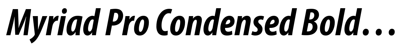 Myriad Pro Condensed Bold Italic