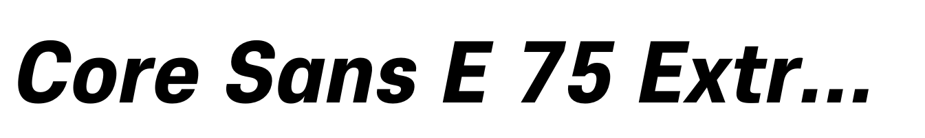 Core Sans E 75 Extra Bold Italic