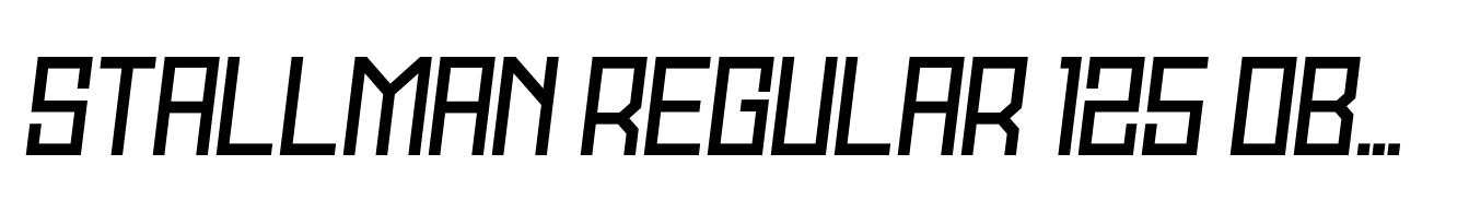 Stallman Regular 125 Oblique