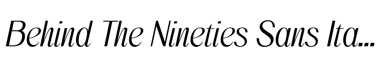 Behind The Nineties Sans Italic