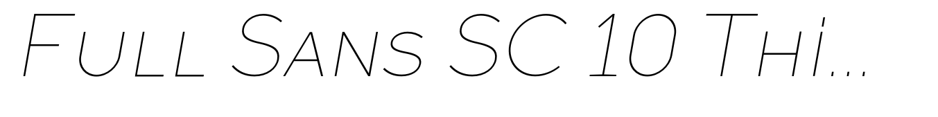 Full Sans SC 10 Thin Italic