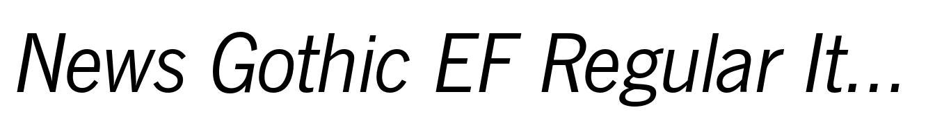 News Gothic EF Regular Italic