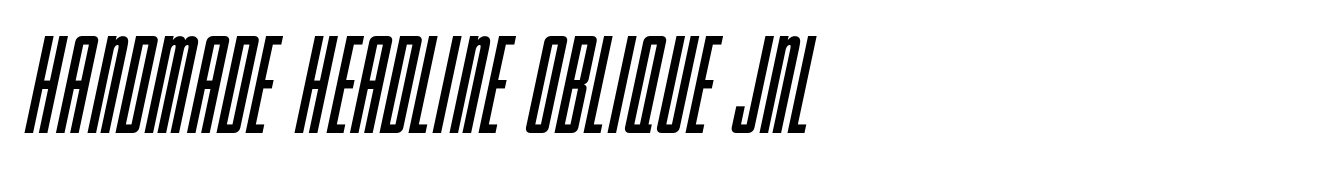 Handmade Headline Oblique JNL
