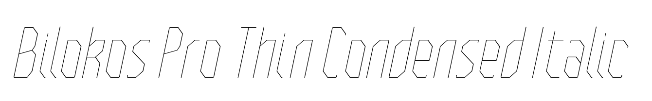 Bilokos Pro Thin Condensed Italic