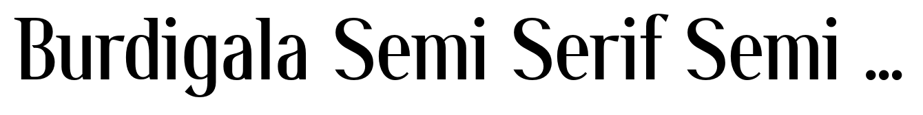 Burdigala Semi Serif Semi Bold Semi Condensed