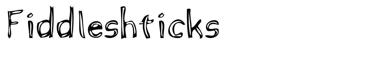 Fiddleshticks