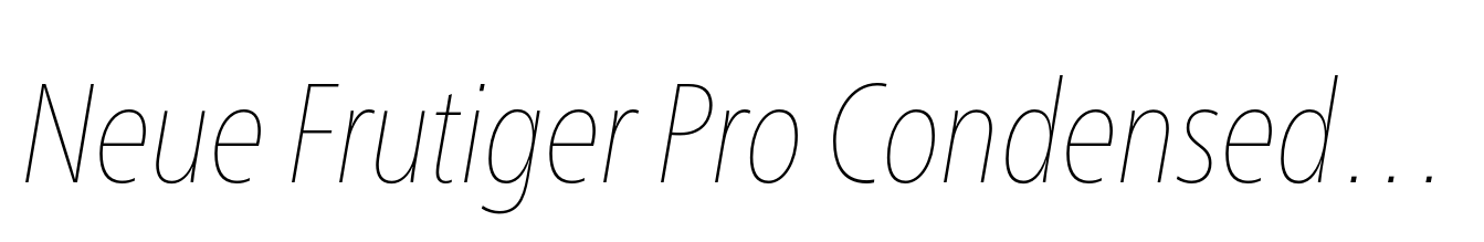 Neue Frutiger Pro Condensed Ultra Light Italic