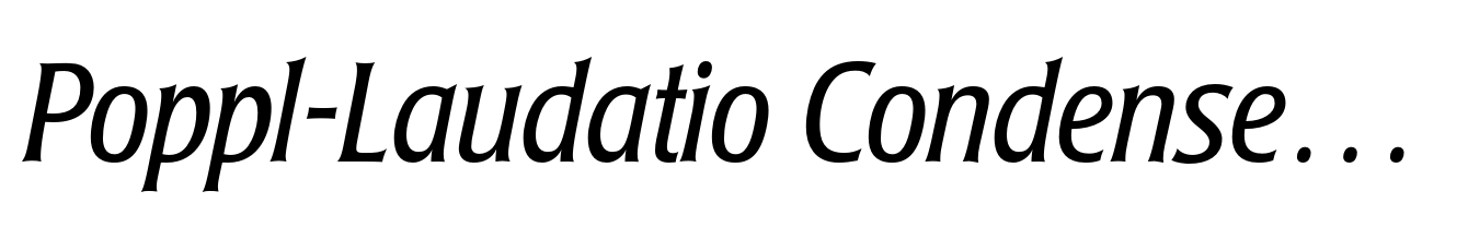 Poppl-Laudatio Condensed Light Italic