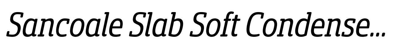 Sancoale Slab Soft Condensed Regular Italic