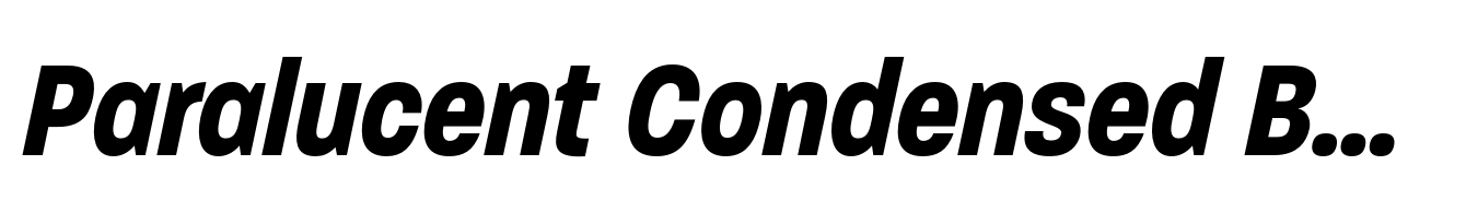 Paralucent Condensed Bold Italic