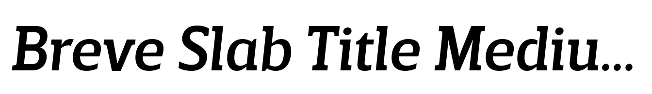 Breve Slab Title Medium Italic
