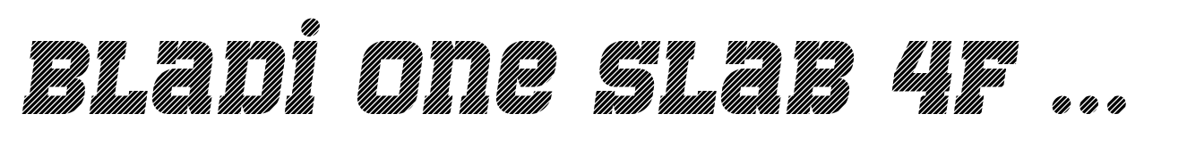 Bladi One Slab 4F Stripe Bold Italic
