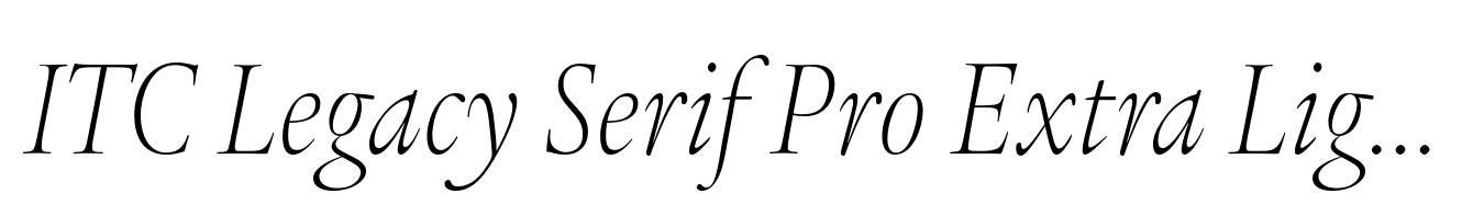 ITC Legacy Serif Pro Extra Light Condensed Italic