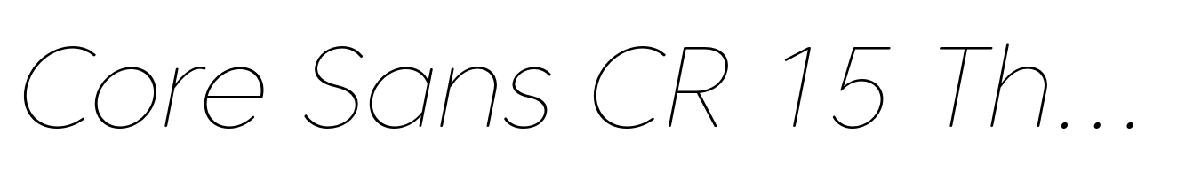 Core Sans CR 15 Thin Italic