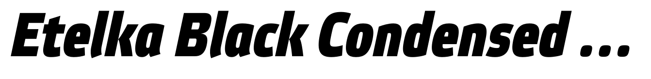 Etelka Black Condensed Italic