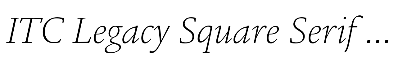 ITC Legacy Square Serif Pro Extra Light Italic