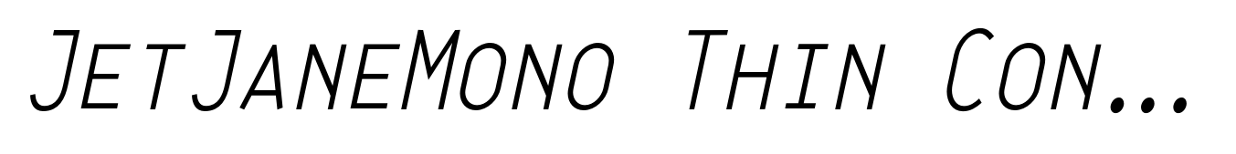 JetJaneMono Thin Condensed Italic Caps