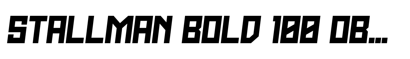 Stallman Bold 100 Oblique