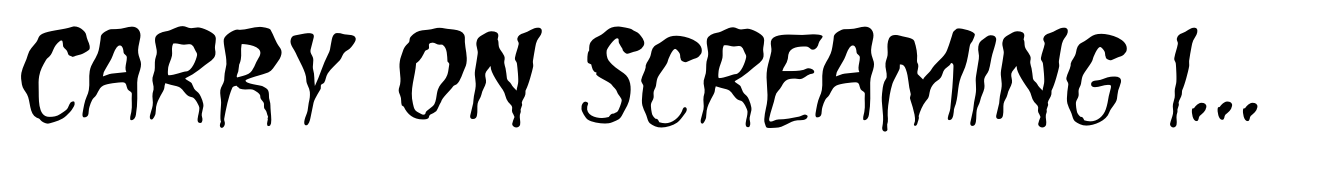 Carry On Screaming Italic