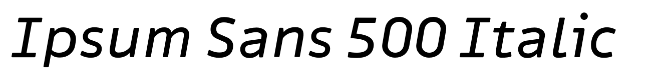 Ipsum Sans 500 Italic