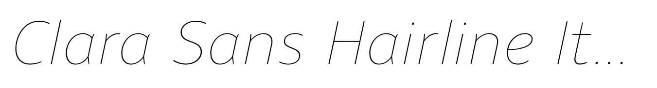 Clara Sans Hairline Italic