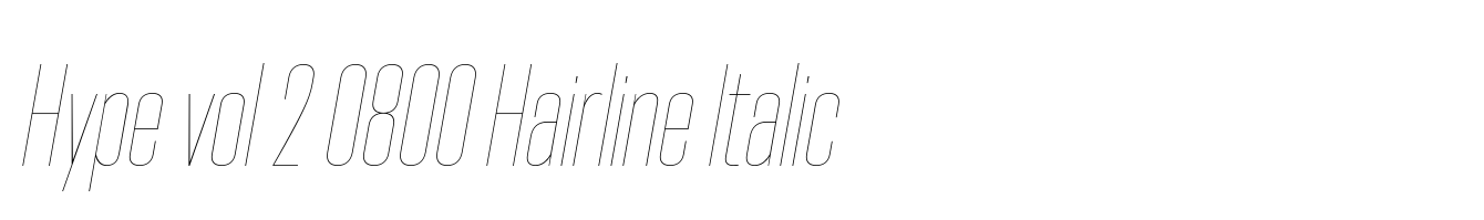 Hype vol 2 0800 Hairline Italic