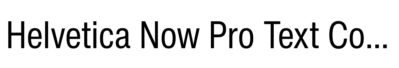 Helvetica Now Pro Text Condensed