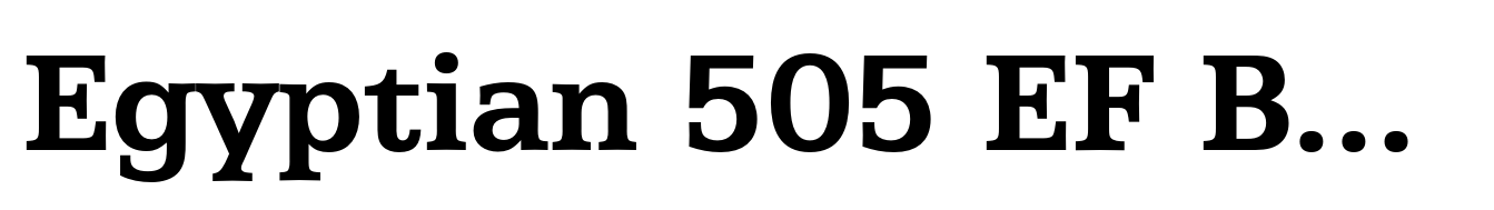 Egyptian 505 EF Bold