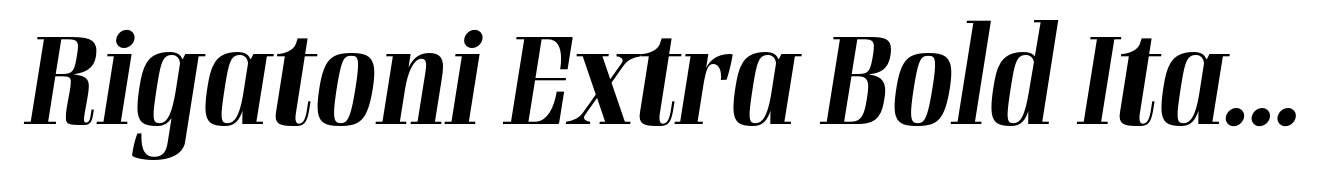Rigatoni Extra Bold Italic