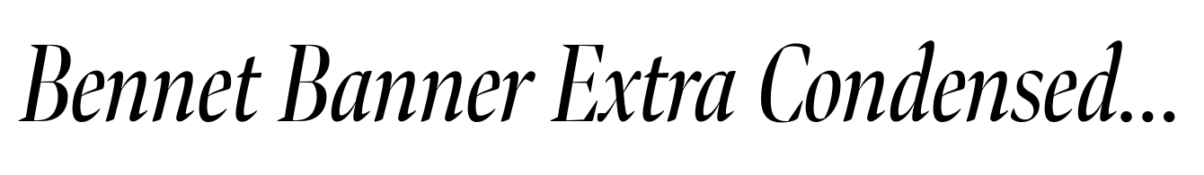 Bennet Banner Extra Condensed Regular Italic