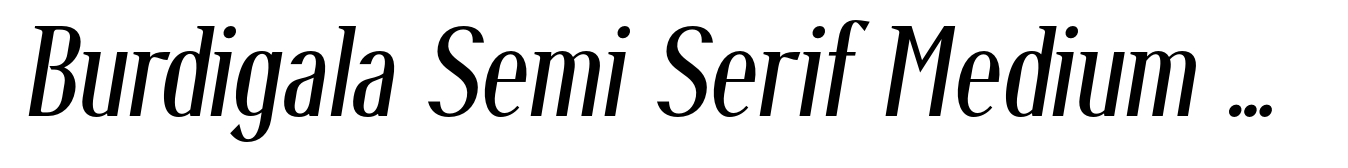 Burdigala Semi Serif Medium Condensed Italic