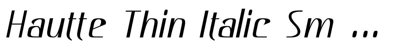 Hautte Thin Italic Sm Expanded