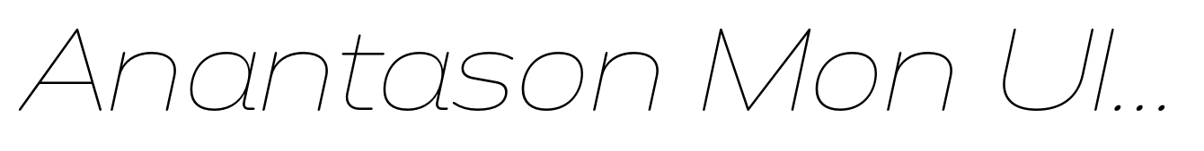 Anantason Mon Ultra Expanded Thin Italic